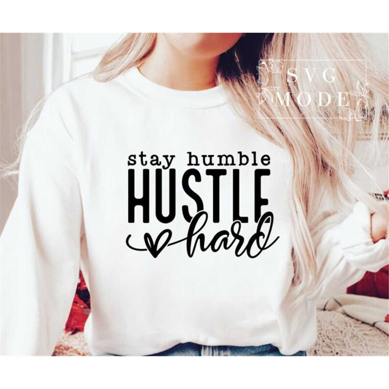 MR-1872023214354-stay-humble-hustle-hard-svg-my-hustle-looks-different-svg-image-1.jpg
