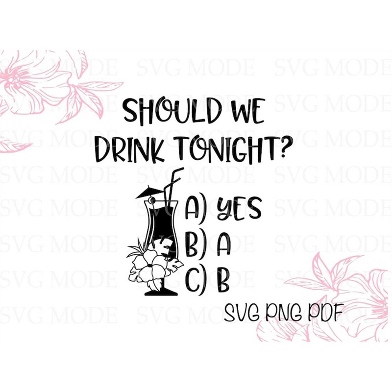 MR-1872023215635-should-we-drink-tonight-svg-png-pdf-funny-drinking-svg-girls-image-1.jpg