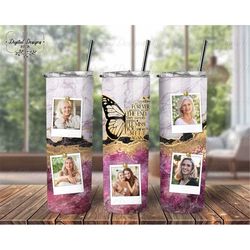 Butterfly Memorial Photo Tumbler Sublimation PNG Gift, Goodbyes Are Not Forever Picture Tumbler Template PNG, Loss Of Mo