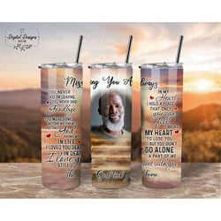 Missing You Always Glitter Tumbler Wrap PNG, Personalised Tumbler Sublimation Sympathy Gift For Loss Of Loved One, Custo