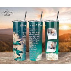 Personalized Memorial Photo Tumbler Template PNG, When I Lost You Dragonfly Tumbler Wrap Design PNG, Sympathy Gift For L