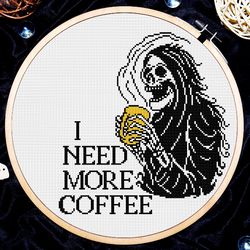 Gothic cross stitch,  Cross stitch quote, I need more coffee cross stitch, Grim reaper cross stitch pattern, Death cross stitch, Digital PDF