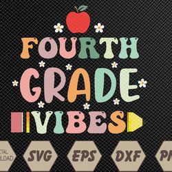 Back To School Fourth Grade Vibes Student Teacher Svg, Eps, Png, Dxf, Digital Download