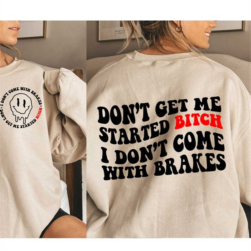 MR-19720238261-dont-get-me-started-bitch-i-dont-come-with-breaks-svg-png-image-1.jpg