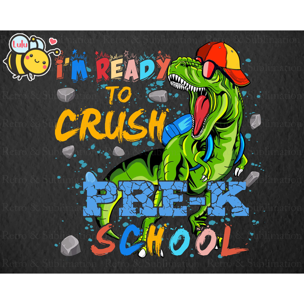 I'm Ready To Crush Dinosaur Pre-K School PNG, Back To School PNG, Dinosaur PNG, T-rex Png, School Png, Pre-K Png, Gift for Boys - 1.jpg