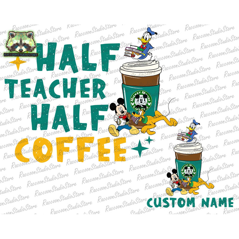 CUSTOM Half Teacher Half Coffee Sublimation Design, Mouse And Friends, Retro Teacher Png, Teacher Life Png, Teacher Coffee, Instant Download - 1.jpg