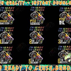 9 im ready to crush school grade png bundle, monster truck grade , ready to crush kindergarten, 1st grade, 2nd grade, di