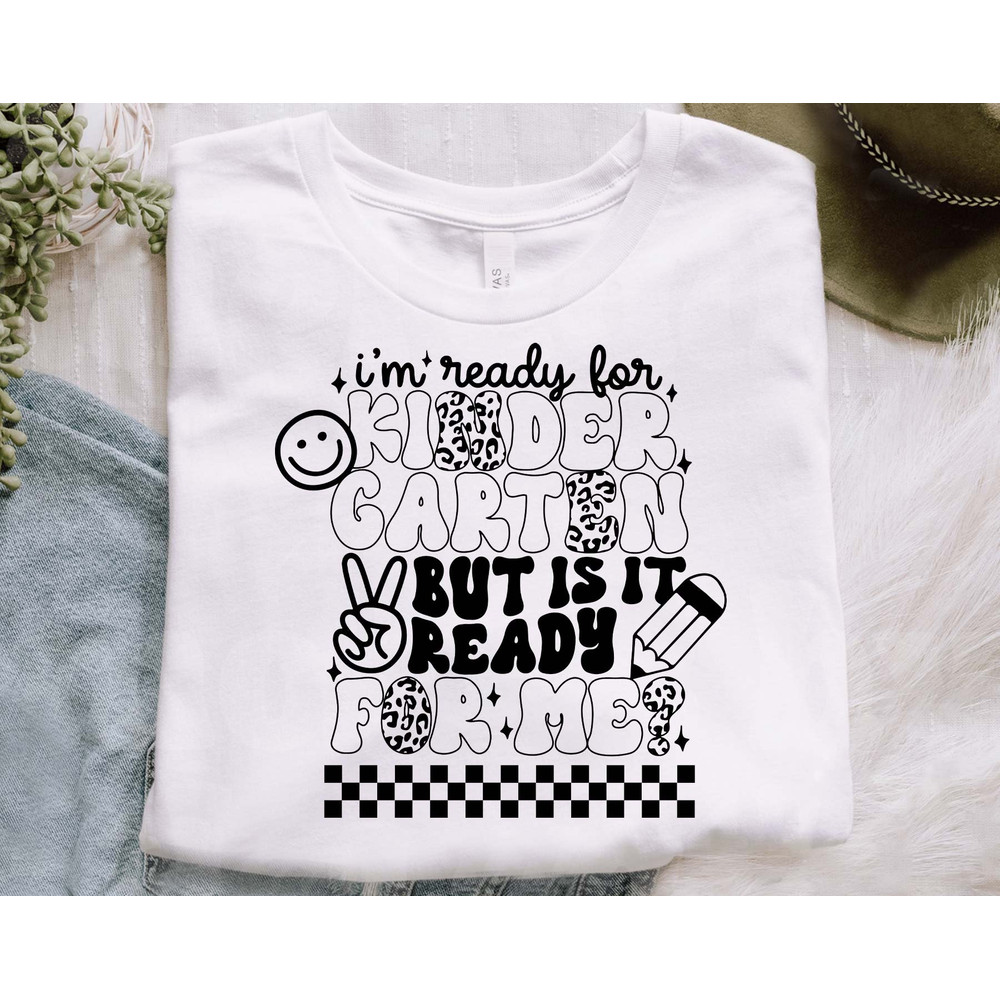 I'm Ready For Kindergarten Svg, But Is It Ready For Me Svg, Kindergarten Svg, First Day Of School Svg, Hello Kindergarten , Instant Download - 3.jpg