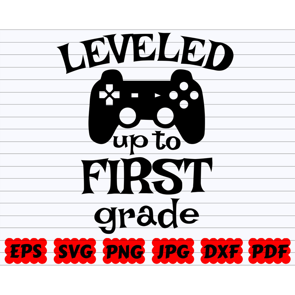 Leveled up to First Grade SVG School SVG Back To School SVG School Quote School Sayings Teacher Svg Leveled up to 1st Grade Svg - 1.jpg