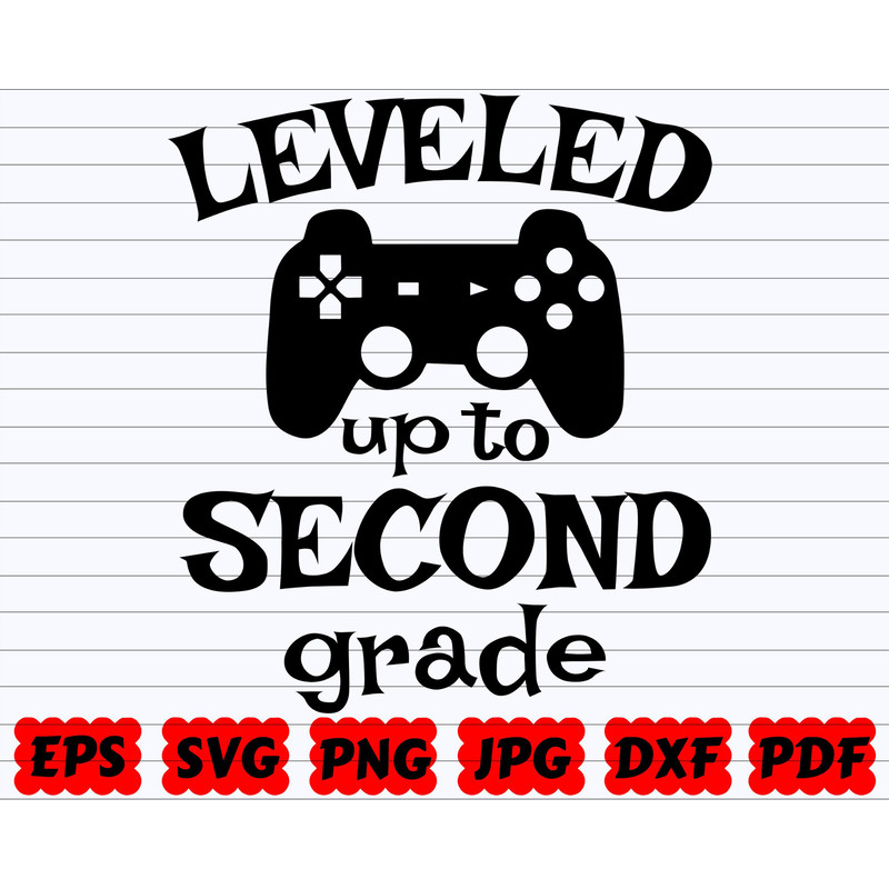 Leveled up to Second Grade SVG School SVG Back To School SVG School Quote School Sayings Teacher Svg Leveled up to 2nd Grade Svg - 1.jpg