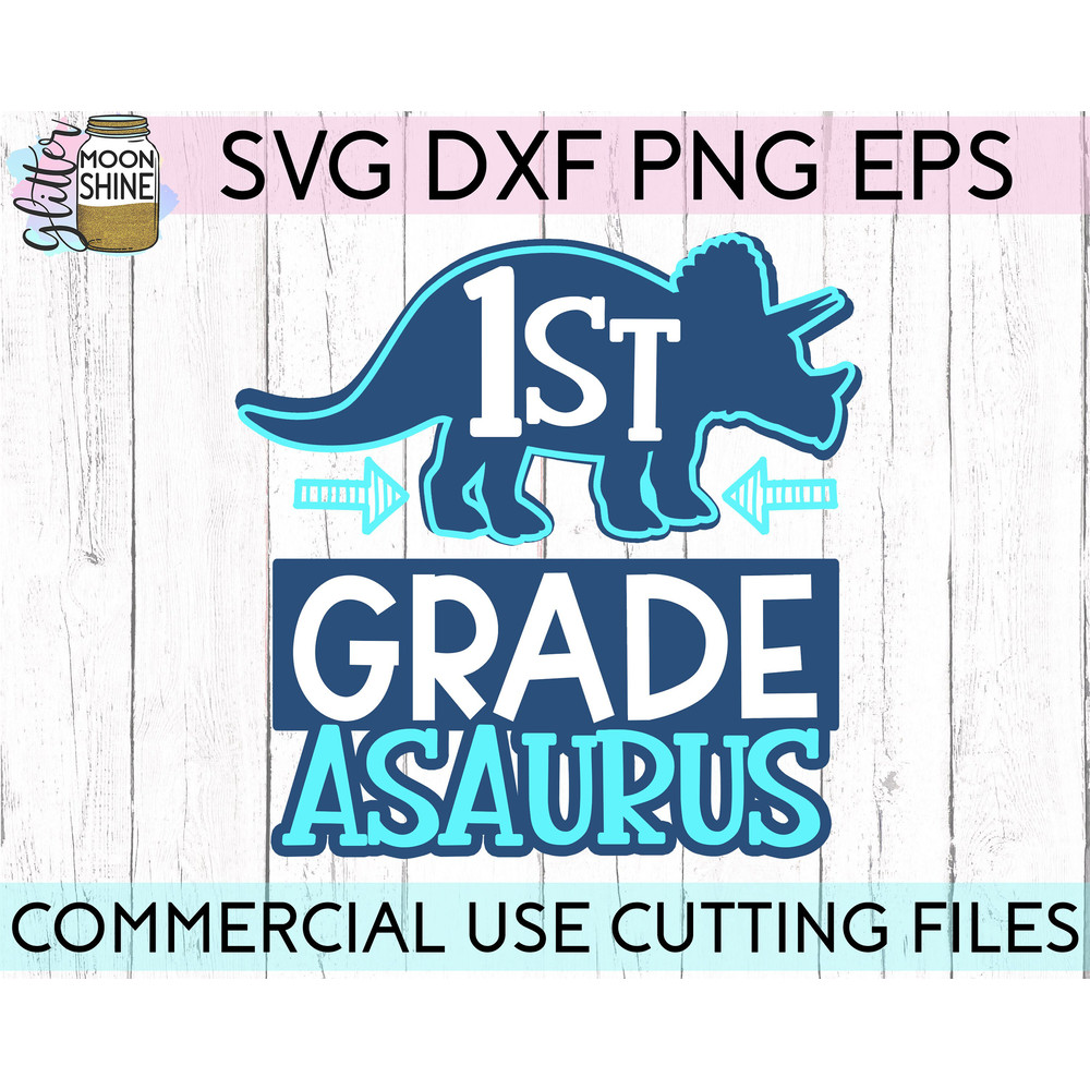 1st Grade-Asaurus svg eps png cutting files for silhouette cameo cricut, Back to School, First Day of School, Teacher, Teaching, Cute - 2.jpg