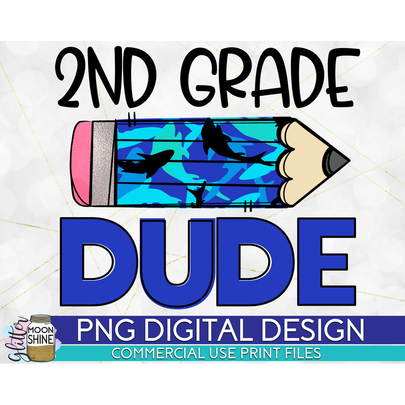 2nd Grade Dude Shark Pencil PNG Print File for Sublimation Or Print, DTG, School Sublimation, Back to School, Boys, Second Grade - 1.jpg
