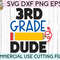 3rd Grade Dude svg eps png cutting files for silhouette cameo cricut, Boys Back to School, First Day of school, Third Grade, Funny Kids svg - 2.jpg