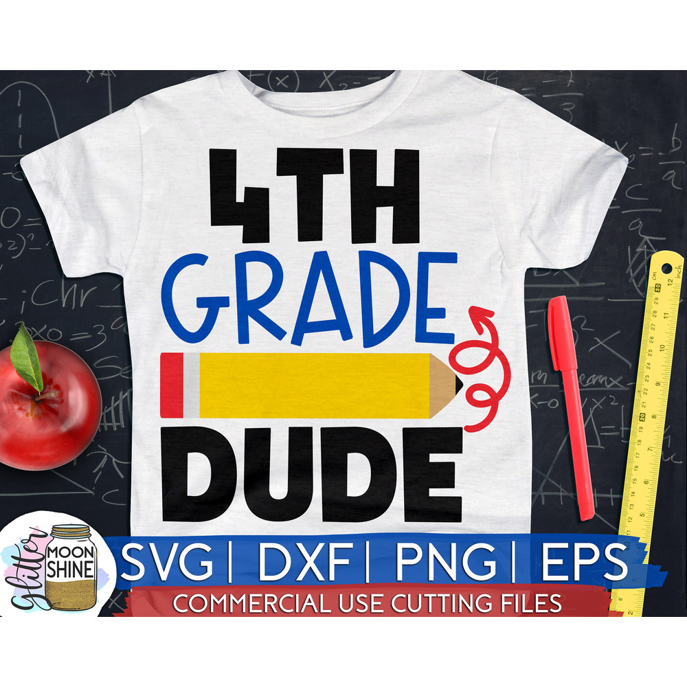 4th Grade Dude svg eps png cutting files for silhouette cameo cricut, Boys Back to School, First Day of school, Fourth Grade, Funny Kids svg - 1.jpg