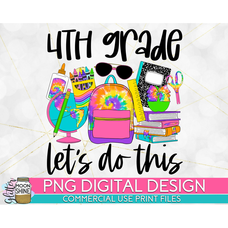 4th Grade Let's Do This Tie Dye PNG Print File for Sublimation Or Print, DTG, School Sublimation, School Designs, Back to School - 1.jpg