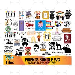75 friends bundle svg, rachel green svg, monica geller svg