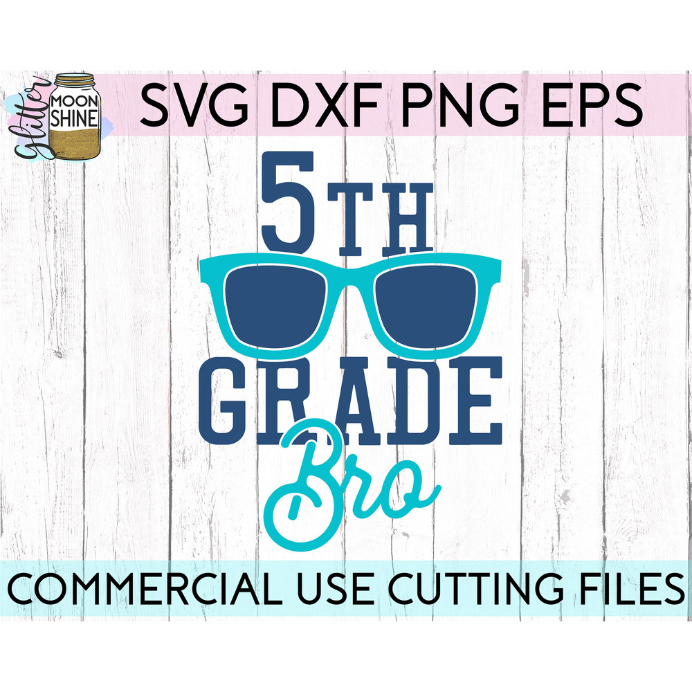 5th Grade Bro svg eps dxf png cutting files for silhouette cameo cricut, Funny School, Cute Back to School, Teacher, Kids, First Day - 2.jpg