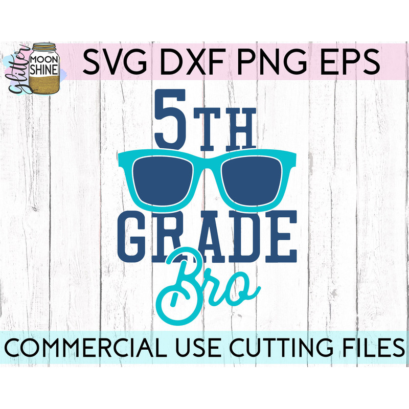 5th Grade Bro svg eps dxf png cutting files for silhouette cameo cricut, Funny School, Cute Back to School, Teacher, Kids, First Day - 2.jpg