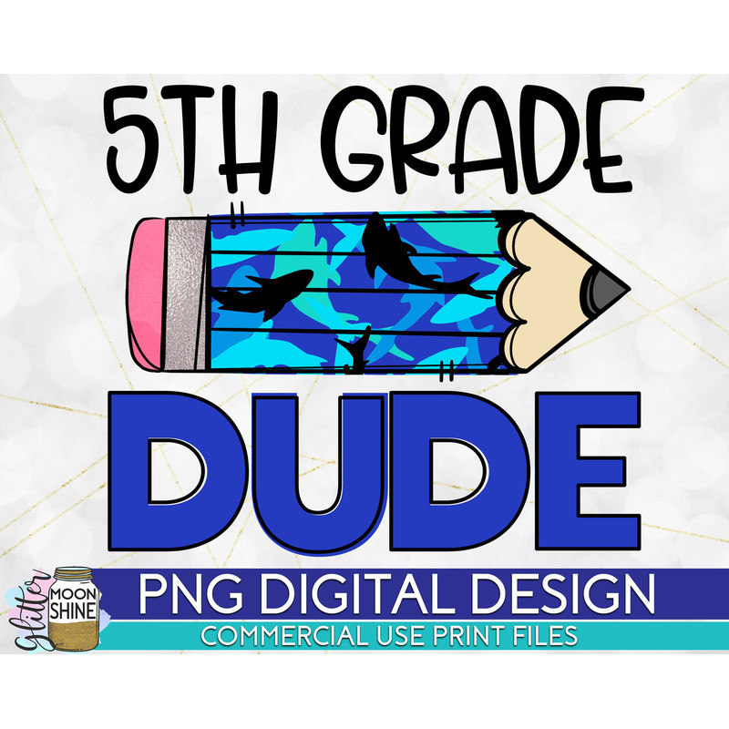 5th Grade Dude Shark Pencil PNG Print File for Sublimation Or Print, DTG, School Sublimation, Back to School, Boys, Fifth Grade - 1.jpg