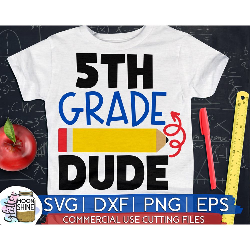 5th Grade Dude svg eps png cutting files for silhouette cameo cricut, Boys Back to School, First Day of school, Fifth Grade, Funny Kids svg - 1.jpg