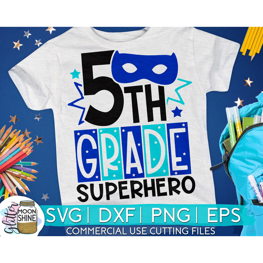 5th Grade Superhero svg eps png cutting files for silhouette cameo cricut, Back to School, First Day of School, Teacher, Teaching, Cute - 1.jpg