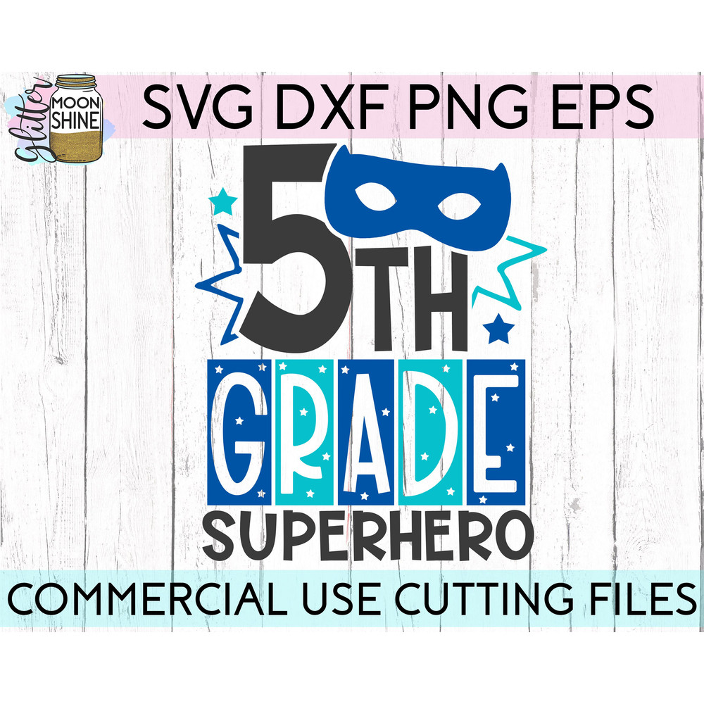5th Grade Superhero svg eps png cutting files for silhouette cameo cricut, Back to School, First Day of School, Teacher, Teaching, Cute - 2.jpg