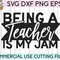 Being A Teacher Is My Jam svg eps dxf png cutting files for silhouette cameo cricut, Funny Teaching, Cute Back to School, Teacher Quotes svg - 2.jpg