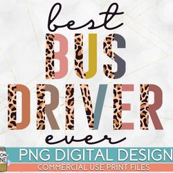 best bus driver ever half leopard png print file for sublimation or print, bus driver sublimation, bus driver designs, f