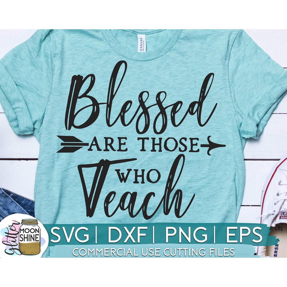 Blessed Are Those Who Teach svg eps dxf png cutting files for silhouette cameo cricut, Teacher, Teaching, Back to School, Christian, Arrow - 1.jpg