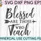 Blessed Are Those Who Teach svg eps dxf png cutting files for silhouette cameo cricut, Teacher, Teaching, Back to School, Christian, Arrow - 2.jpg