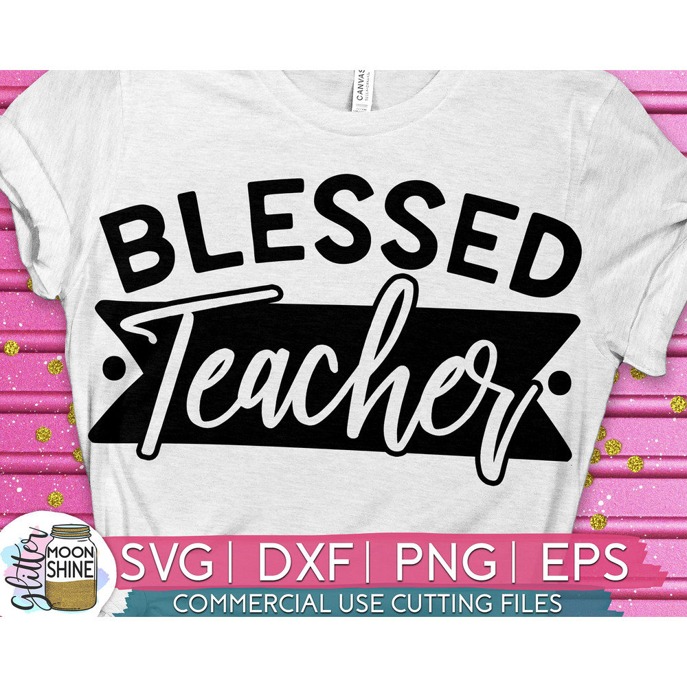 Blessed Teacher svg eps dxf png cutting files for silhouette cameo cricut, Funny Teaching, Cute Back to School, Teacher Quotes Christian - 1.jpg