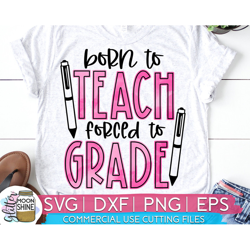 Born To Teach svg eps dxf png cutting files for silhouette cameo cricut, Teacher, Teaching, Back to School, Sublimation - 1.jpg