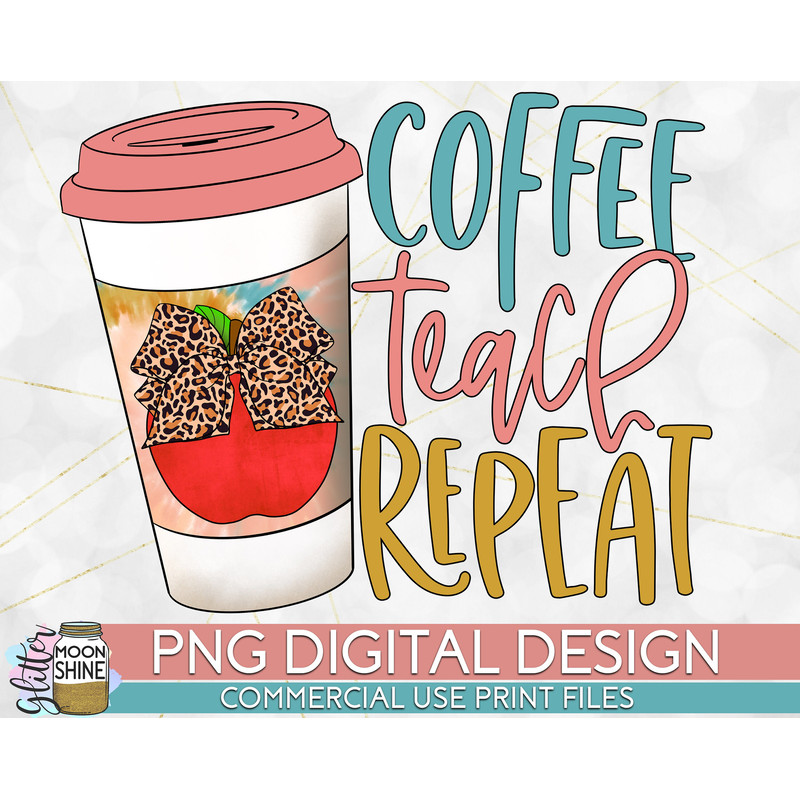 Coffee Teach Repeat Neutral Leopard PNG Print File for Sublimation Or Print, Retro Sublimation, Teacher, Be Kind, Teaching, School, Vintage - 1.jpg