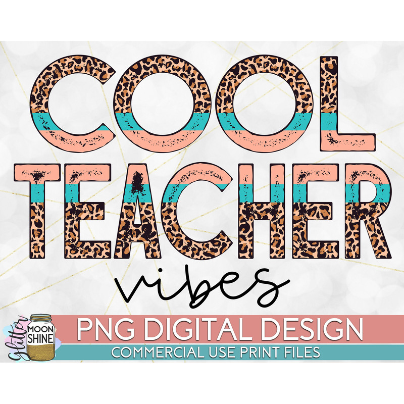 Cool Teacher Vibes Leopard PNG Print File for Sublimation Or Print, Retro Sublimation, Teacher, Be Kind, Teaching, School - 1.jpg