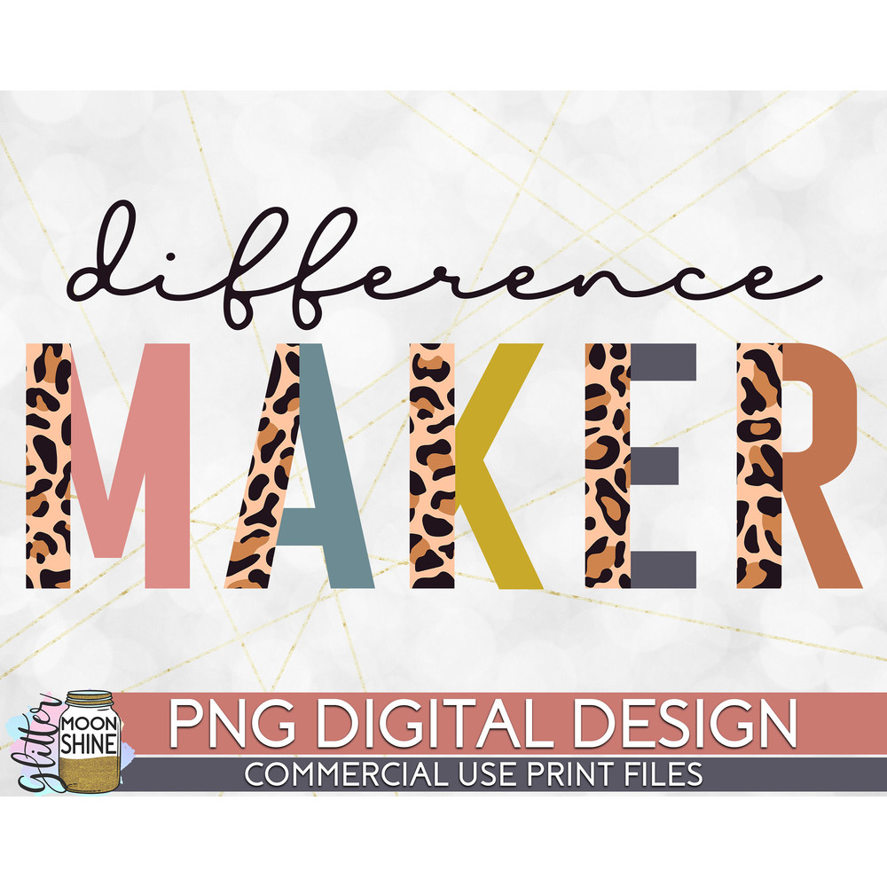 Difference Maker Half Leopard PNG Print File for Sublimation Or Print, DTG Designs, Kindness Sublimation, Kind Designs, Nurse, Teacher - 1.jpg