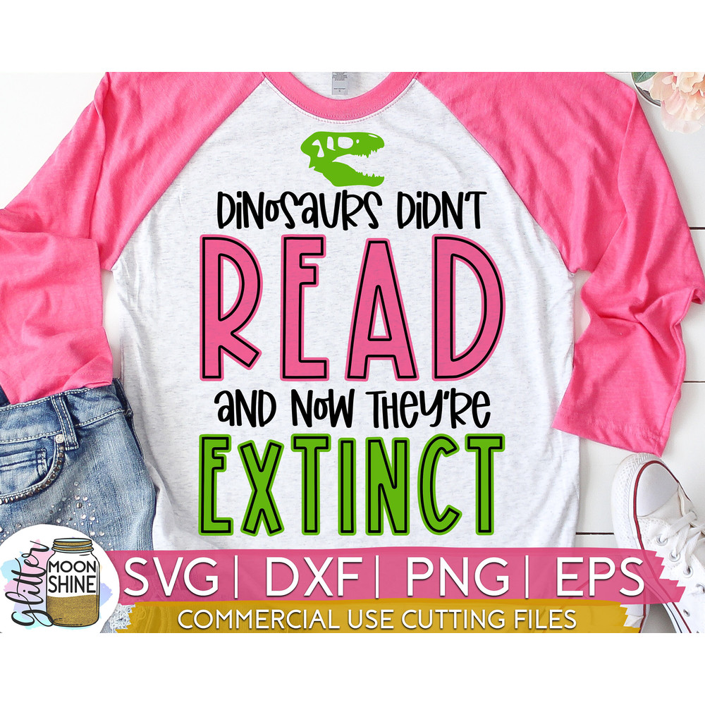 Dinosaurs Didn't Read svg eps dxf png cutting files for silhouette cameo cricut, Teacher, Teaching, Back to School, Sublimation - 1.jpg