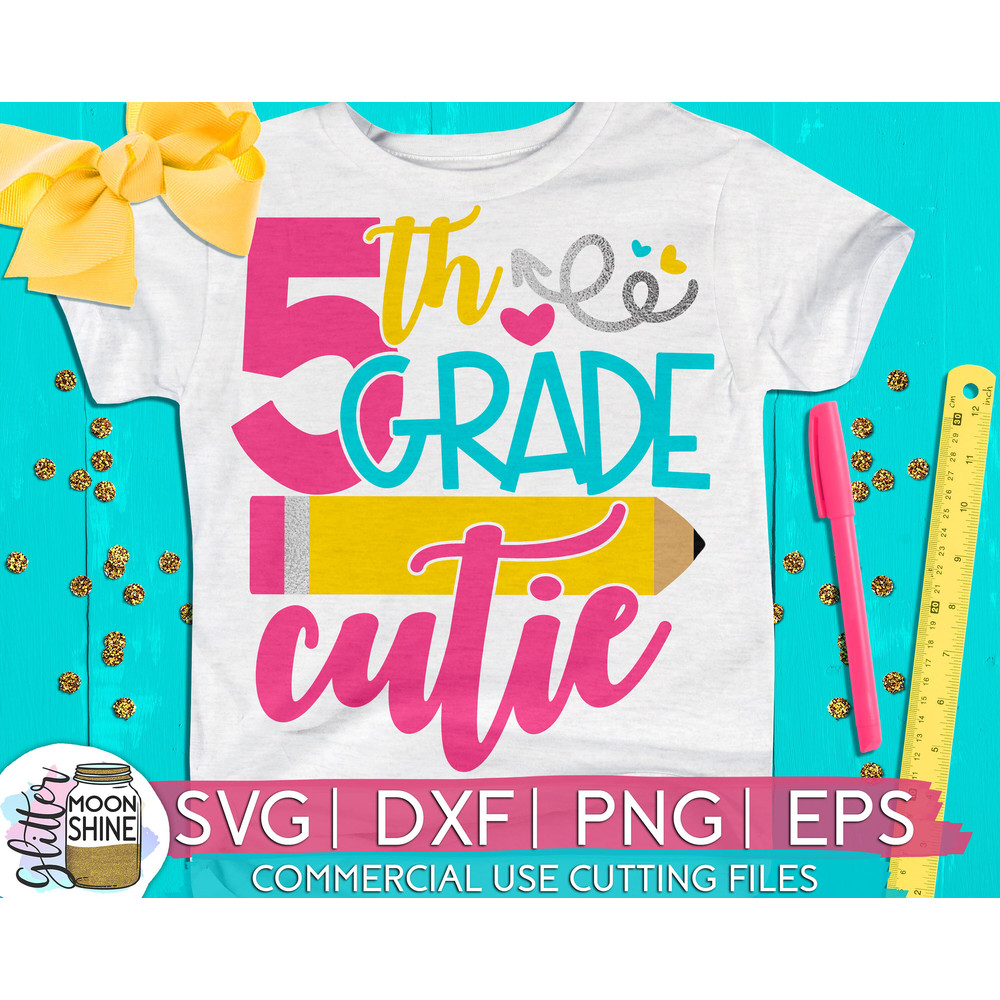 Fifth Grade Cutie svg eps png cutting files for silhouette cameo cricut, 5th Grade Back to School, First Day of school, Teacher, Teaching - 1.jpg