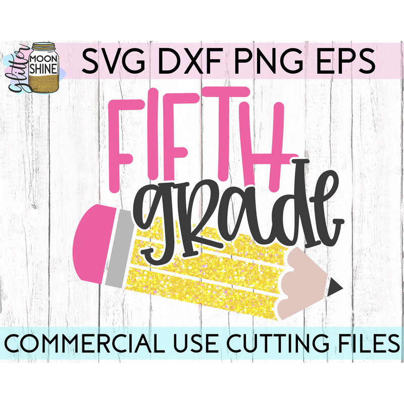 Fifth Grade Pencil svg eps dxf png cutting files for silhouette cameo cricut, Funny School, Cute Back to School, Teacher, Kids, First Day - 2.jpg