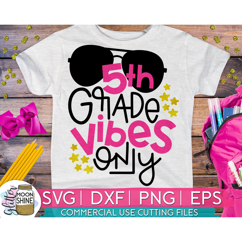 Fifth Grade Vibes Only svg eps png cutting files for silhouette cameo cricut, Cute Back to School, First Day of school, Teacher, Teaching - 1.jpg