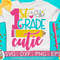 First Grade Cutie svg eps png cutting files for silhouette cameo cricut, 1st Grade Back to School, First Day of school, Teacher, Teaching - 1.jpg