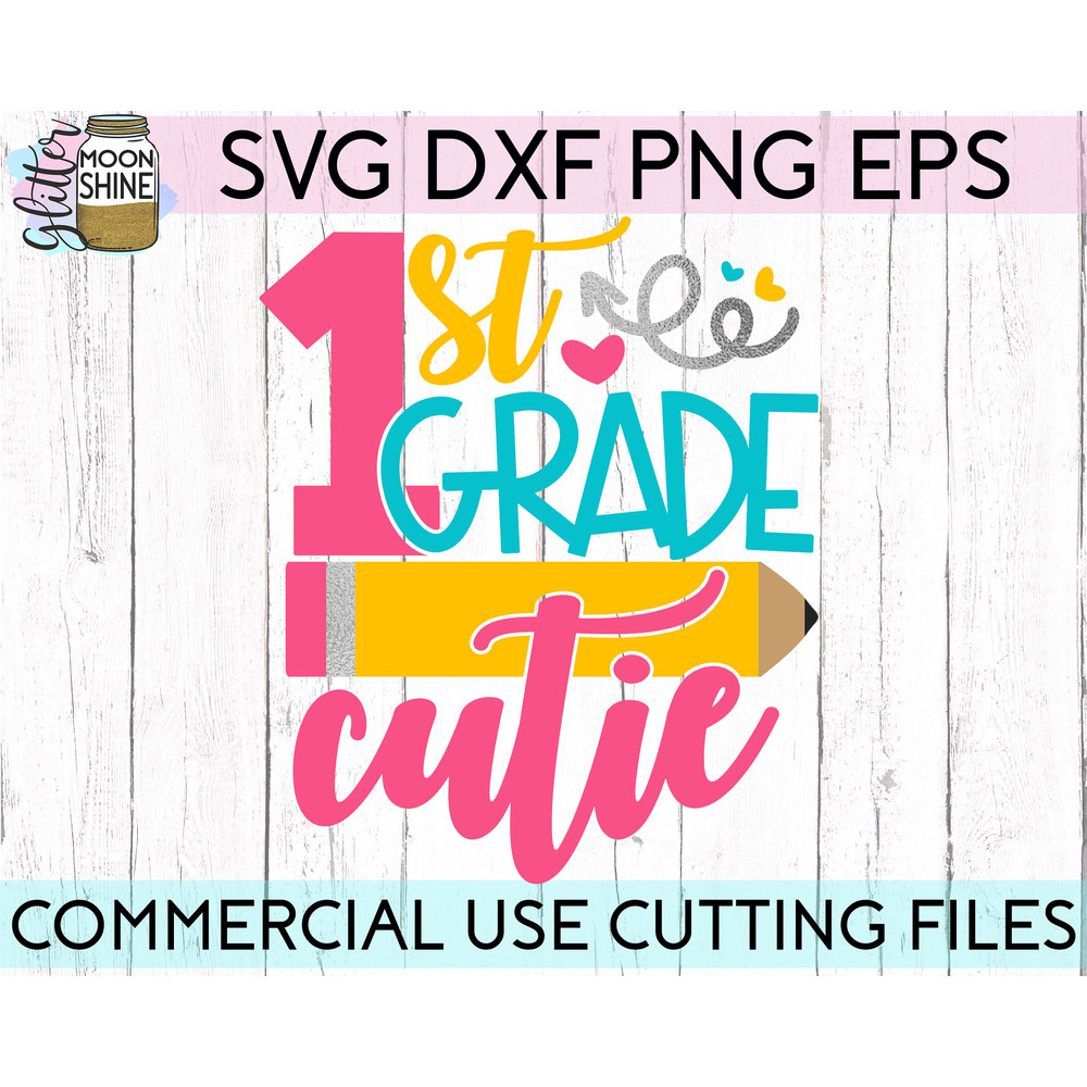 First Grade Cutie svg eps png cutting files for silhouette cameo cricut, 1st Grade Back to School, First Day of school, Teacher, Teaching - 2.jpg