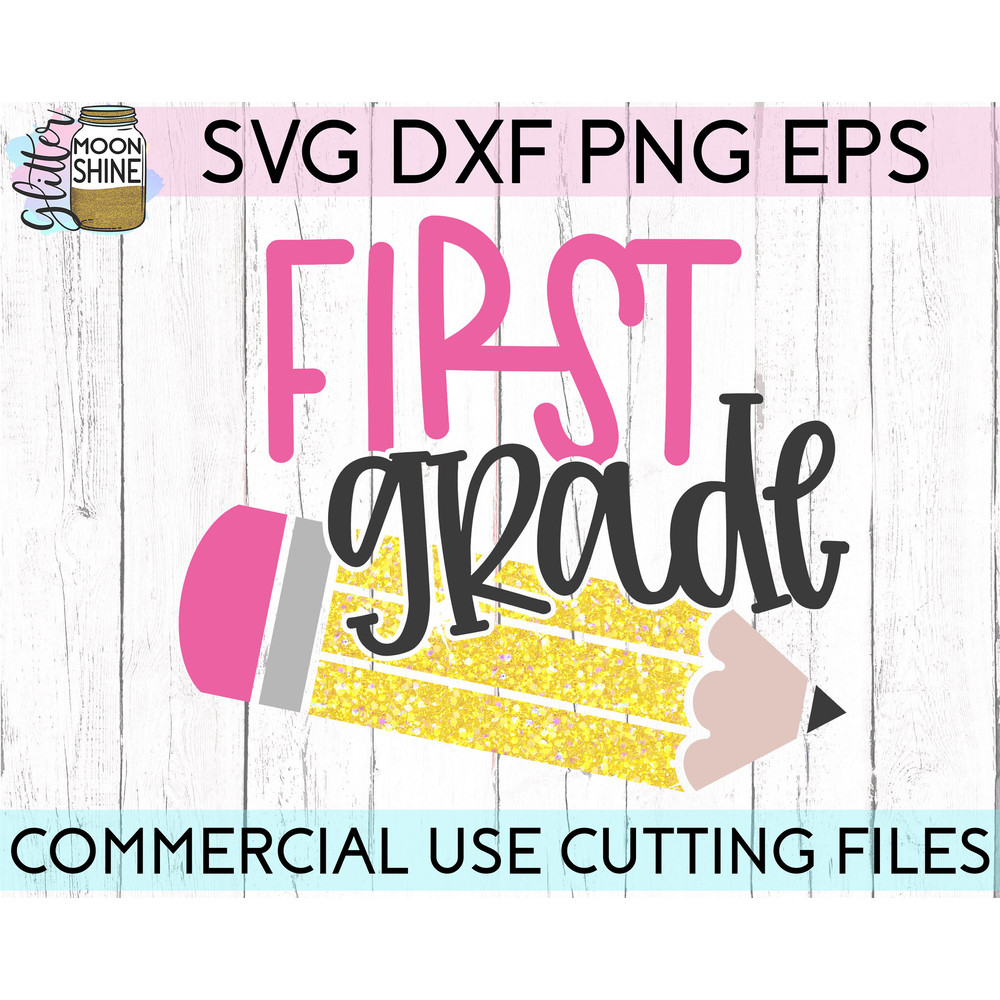 First Grade Pencil svg eps dxf png cutting files for silhouette cameo cricut, Funny School, Cute Back to School, Teacher, Kids, First Day - 2.jpg