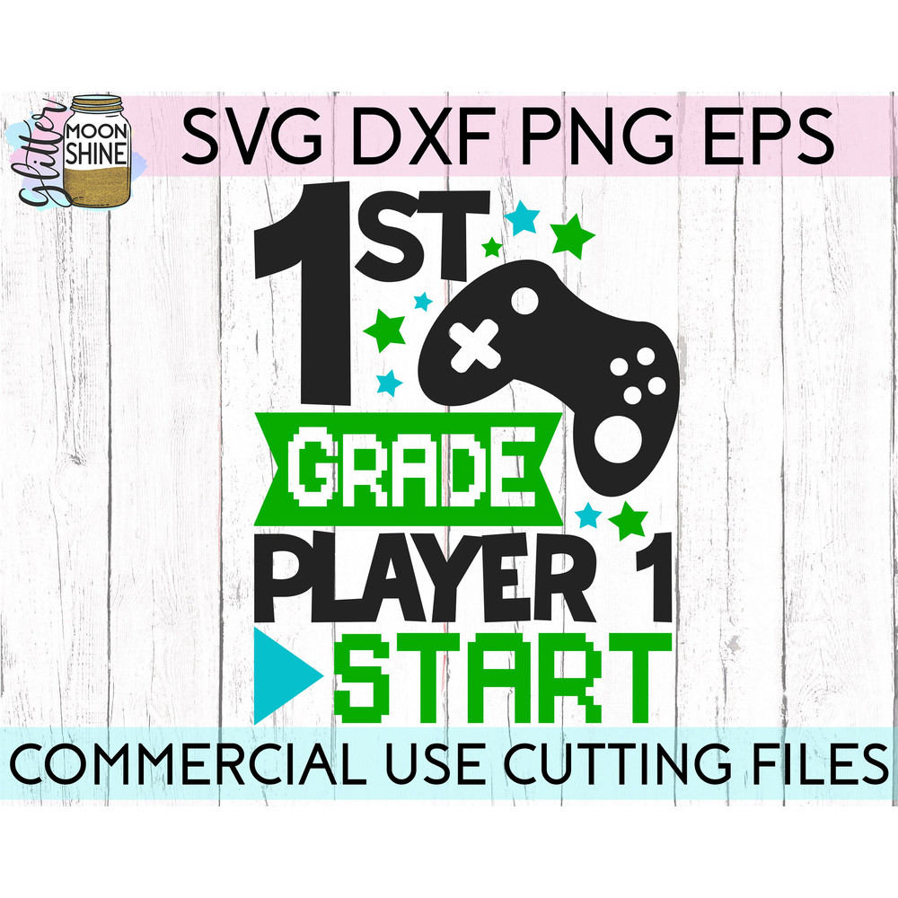 First Grade Player 1 Start svg eps png dxf cutting files for silhouette cameo cricut, Back to School, First Day of 1st, Teacher, Teaching - 2.jpg