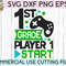 First Grade Player 1 Start svg eps png dxf cutting files for silhouette cameo cricut, Back to School, First Day of 1st, Teacher, Teaching - 2.jpg