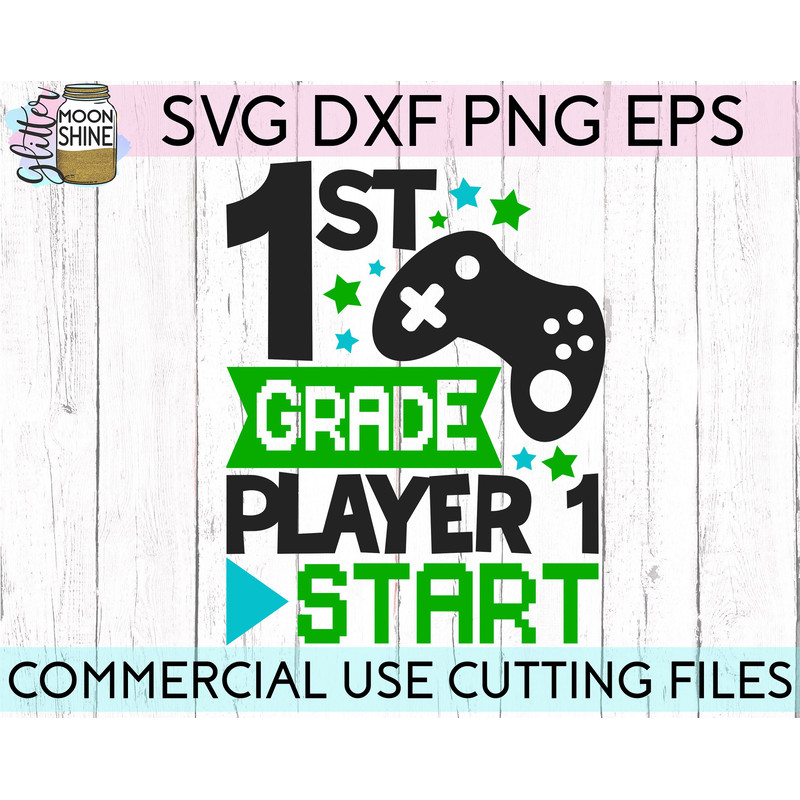 First Grade Player 1 Start svg eps png dxf cutting files for silhouette cameo cricut, Back to School, First Day of 1st, Teacher, Teaching - 2.jpg