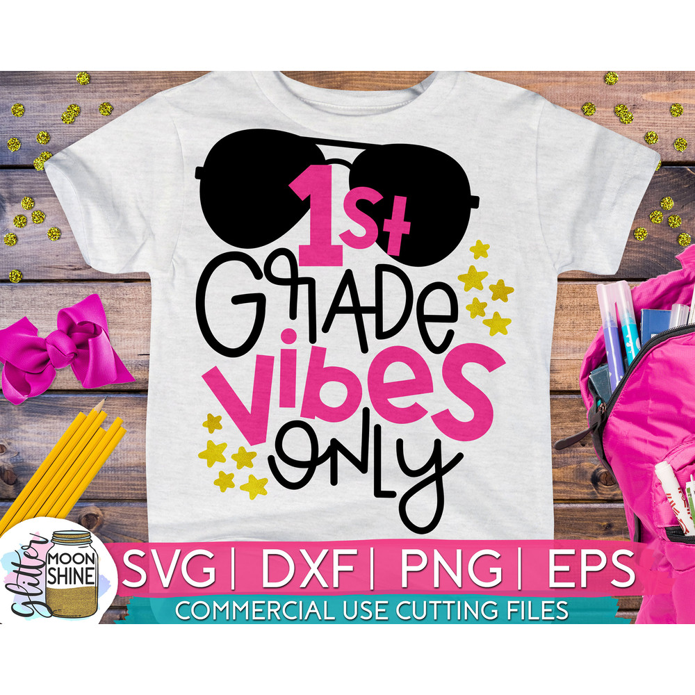 First Grade Vibes Only svg eps png cutting files for silhouette cameo cricut, Back to School, First Day of school, Teacher, Teaching, cute - 1.jpg