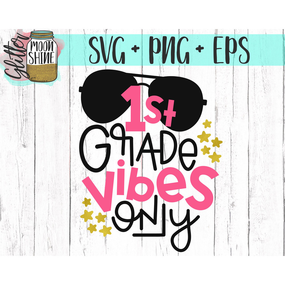 First Grade Vibes Only svg eps png cutting files for silhouette cameo cricut, Back to School, First Day of school, Teacher, Teaching, cute - 2.jpg