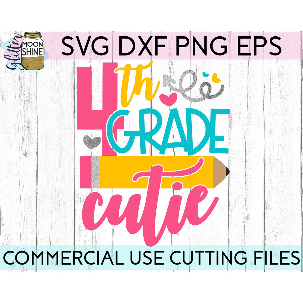 Fourth Grade Cutie svg eps png cutting files for silhouette cameo cricut, 4th Grade Back to School, First Day of school, Teacher, Teaching - 2.jpg