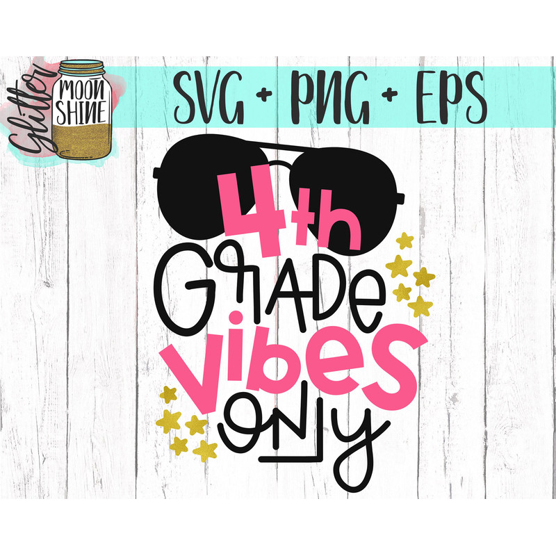 Fourth Grade Vibes Only svg eps png cutting files for silhouette cameo cricut, Cute Back to School, First Day of school, Teacher, Teaching - 2.jpg