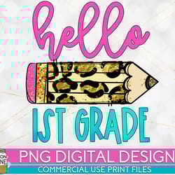 hello 1st grade leopard png print file for sublimation or print, dtg, first grade sublimation, school designs, back to s